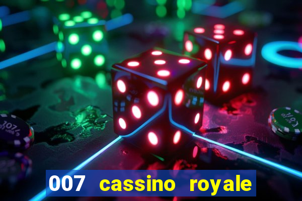 007 cassino royale filme completo em portugues